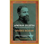 Armenian Golgotha, Vintage Grigoris Balakian (Auteur)