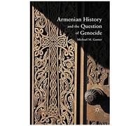Armenian History And The Question Of Genocide