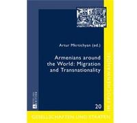 Armenians Around The World: Migration And Transnationality (Gesellschaften Und Staaten Im Epochenwandel / Societies And States In Transformation) (Hardcover) Artur Mkrtichyan, (Auteur)