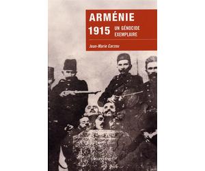 Arménie 1915 Un génocide exemplaire - Jean-Marie Carzou - Calmann-Levy - broché - Essai