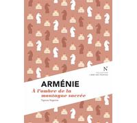 Arménie À l’ombre de la montagne sacrée - Tigrane Yegavian - Nevicata - broché - Etude