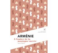 Arménie : A l'ombre de la montagne sacrée