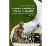 Arménie-Azerbaïdjan, une guerre sans fin ? Anatomie des guerres post-soviétiques - Gaïdz Minassian - Passés Composés - broché - Essai