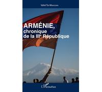 Arménie Chronique de la IIIe République - Vahé Ter Minassian - L'harmattan - broché - Essai
