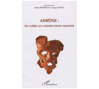 Arménie : De L'abîme Aux Constructions D'identité - Actes Du Colloque De Cerisy-La-Salle Du 22 Août Au 29 Août 2009