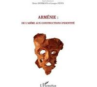 Arménie : de l'abîme aux constructions d'identité - Denis Donikian - L'harmattan - broché - Essai