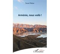 Arménie, nous voilà ! - Suzie Peltier - L'harmattan - broché - Théâtre