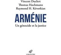 Arménie. Un génocide et la justice Vincent Duclert (Auteur), Thomas Hochmann (Auteur), Raymond H. Kévorkian (Auteur)