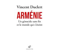 Arménie: Un génocide sans fin et le monde qui s’éteint