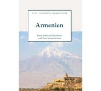 Armenien - Kunst, Kultur und Geschichte: von Urartu-Ararat bis heute
