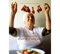 Arméniens d'ici et d'ailleurs: Saveurs partagées