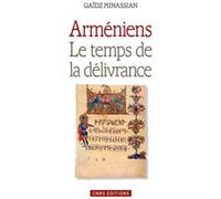 Arméniens. Le temps de la délivrance Gaïdz Minassian (Auteur)