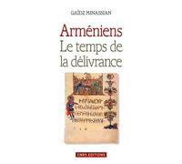 Arméniens. Le temps de la délivrance - Gaïdz Minassian - Cnrs Eds - broché - Etude