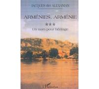 Arménies, arménie Un nom pour héritage - Jacques Der Alexanian - L'harmattan - broché - Essai