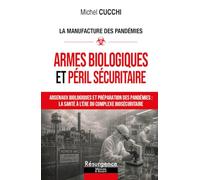 Armes biologiques et péril sécuritaire - La manufacture des pandémies