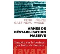 Armes de déstabilisation massive Philippe Vasset (Auteur), Pierre Gastineau (Auteur)
