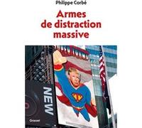Armes de distraction massive Philippe Corbe (Auteur)