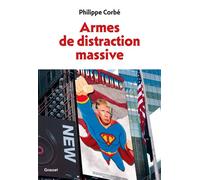 Armes de distraction massive - Philippe Corbe - Grasset - broché - Essai