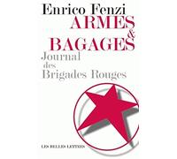 Armes et bagages: Journal des Brigades Rouges