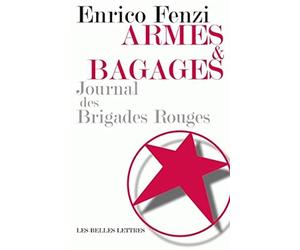Armes et bagages: Journal des Brigades Rouges