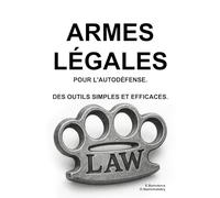 Armes légales pour l'autodéfense. Des outils simples et efficaces.