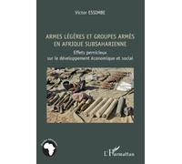 Armes légères et groupes armés en Afrique subsaharienne: Effets pernicieux sur le développement économique et social