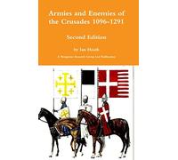 Armies And Enemies Of The Crusades Second Edition