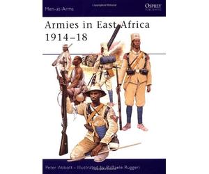Armies in East Africa 1914-18 (Men-at-Arms) by Peter Abbott (2002-10-18)
