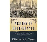 Armies of Deliverance: A New History of the Civil War