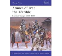 Armies of Ivan the Terrible: Russian Armies 1505-1700