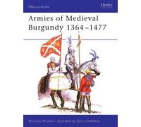 [ ARMIES OF MEDIEVAL BURGUNDY, 1364-1477 BY MICHAEL, NICHOLAS](AUTHOR)HARDBACK