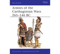 Armies of the Carthaginian Wars 265-146 B C Terence Wise (Auteur)