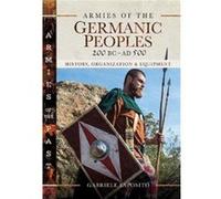 Armies of the Germanic Peoples 200 BC to AD 500 by Gabriele Esposito Gabriele Esposito (Auteur)
