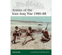 Armies of the Iran-Iraq War 1980-88