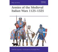 Armies of the Medieval Italian Wars 1125-1325