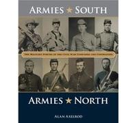 Armies South Armies North by Axelrod & Alan & author of How America Won World War I Axelrod Alan author of How America Won World War I (Auteur)
