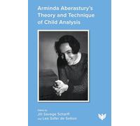 Arminda Aberastury's Theory and Technique of Child Analysis