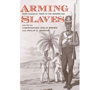 Arming Slaves - From Classical Times To The Modern Age