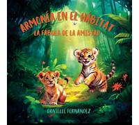 Armonía En El Hábitat: La Fábula De La Amistad (Harmony In The Habitat: The Friendship Fable)