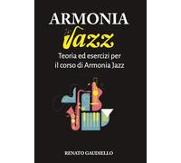 Armonia Jazz: Teoria ed esercizi per il Corso di Armonia Jazz