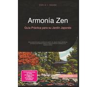 Armonía Zen: Guía Práctica para su Jardín Japonés