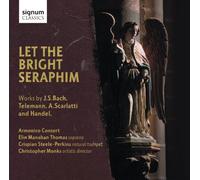 Armonico Consort – Let the Bright Seraphim – Import – Signum
