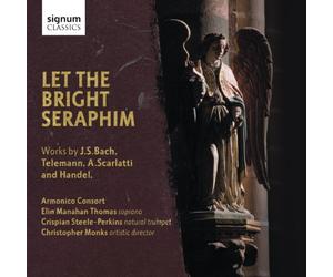 Armonico Consort - Let the Bright Seraphim