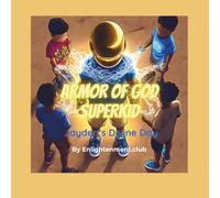 Armor of God Superkid: Jayden's Divine Day