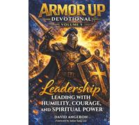 Armor Up Devotional: Leading With Humility, Courage, and Spiritual Power (Volume 5)