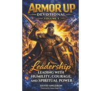 Armor Up Devotional: Leading With Humility, Courage, and Spiritual Power (Volume 5)