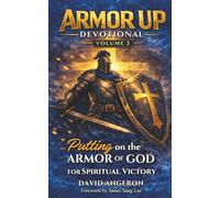 Armor Up Devotional: Putting on the Armor of God for Spiritual Victory (Volume 2)