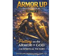 Armor Up Devotional: Putting on the Armor of God for Spiritual Victory (Volume 2)