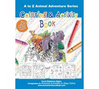 Armored Armadillo to Zippy Zebra Coloring and Activity Book