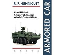 Armored Car: A History of American Wheeled Combat Vehicles